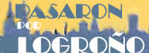 Pasaron por Logroño